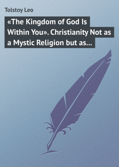«The Kingdom of God Is Within You». Christianity Not as a Mystic Religion but as a New Theory of Life
