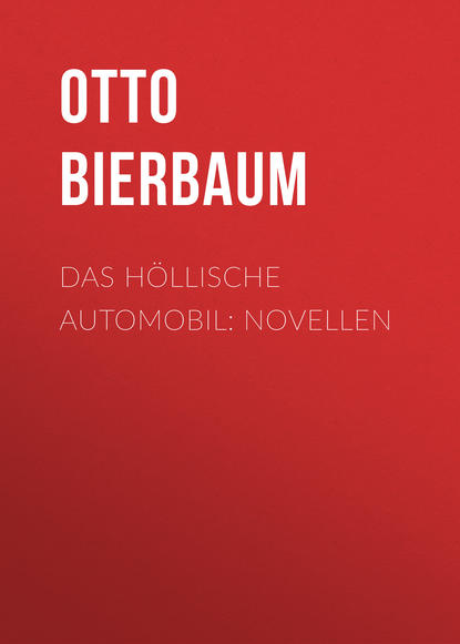Das höllische Automobil: Novellen