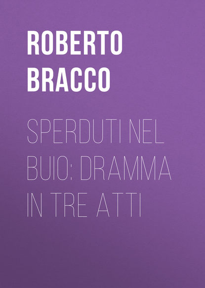 Sperduti nel buio: Dramma in tre atti
