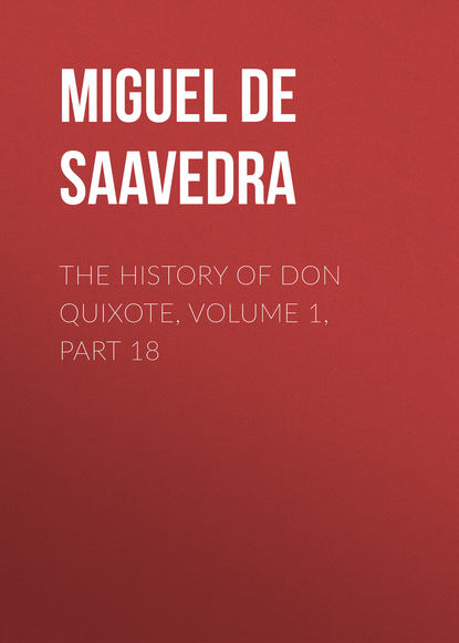 The History of Don Quixote, Volume 1, Part 18