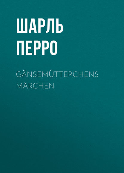 Gänsemütterchens Märchen