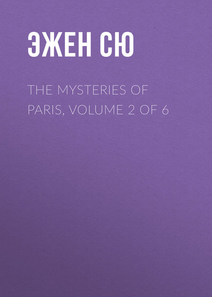 The Mysteries of Paris, Volume 2 of 6