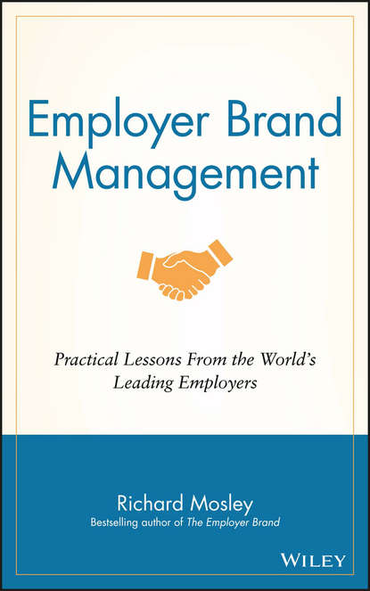 Employer Brand Management. Practical Lessons from the World's Leading Employers