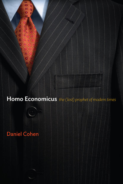 Homo Economicus. The (Lost) Prophet of Modern Times