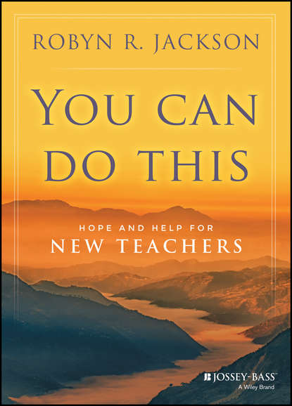 You Can Do This. Hope and Help for New Teachers