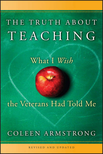 The Truth About Teaching. What I Wish the Veterans Had Told Me