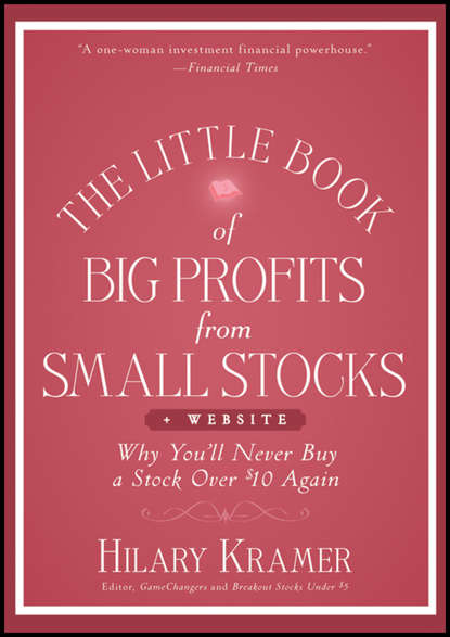 The Little Book of Big Profits from Small Stocks + Website. Why You'll Never Buy a Stock Over $10 Again