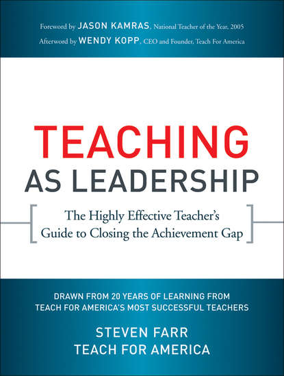 Teaching As Leadership. The Highly Effective Teacher's Guide to Closing the Achievement Gap