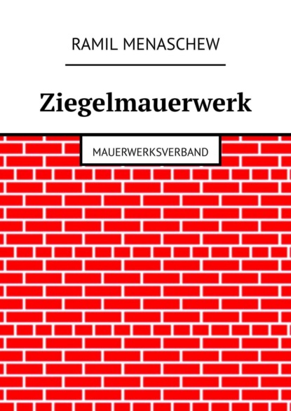 Ziegelmauerwerk. Mauerwerksverband