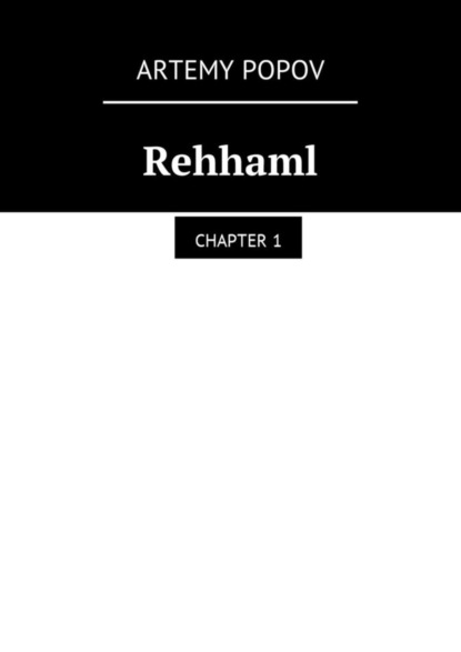 Rehhaml. Chapter 1