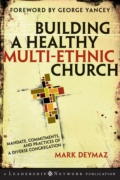 Building a Healthy Multi-ethnic Church. Mandate, Commitments and Practices of a Diverse Congregation