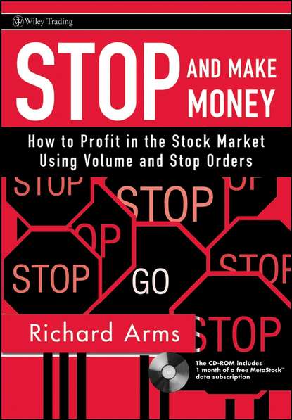 Stop and Make Money. How To Profit in the Stock Market Using Volume and Stop Orders