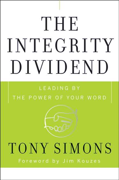 The Integrity Dividend. Leading by the Power of Your Word