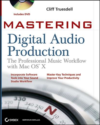 Mastering Digital Audio Production. The Professional Music Workflow with Mac OS X