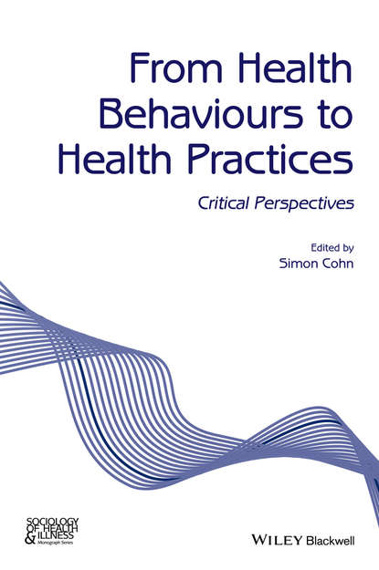 From Health Behaviours to Health Practices. Critical Perspectives