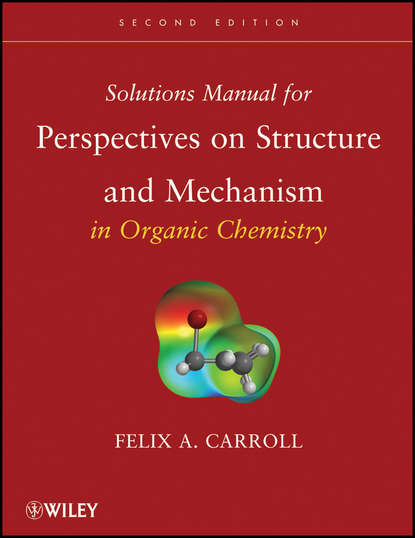 Solutions Manual for Perspectives on Structure and Mechanism in Organic Chemistry