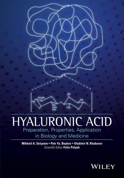 Hyaluronic Acid. Production, Properties, Application in Biology and Medicine