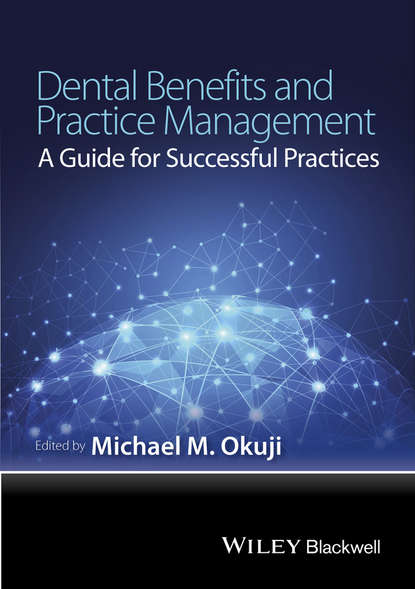 Dental Benefits and Practice Management. A Guide for Successful Practices