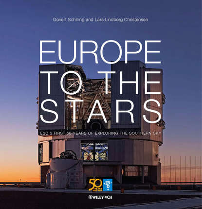 Europe to the Stars. ESO's First 50 Years of Exploring the Southern Sky