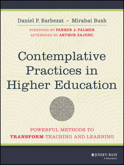 Contemplative Practices in Higher Education. Powerful Methods to Transform Teaching and Learning