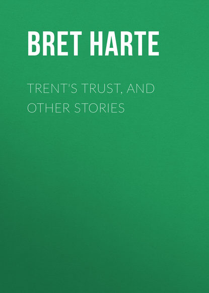 Trent's Trust, and Other Stories