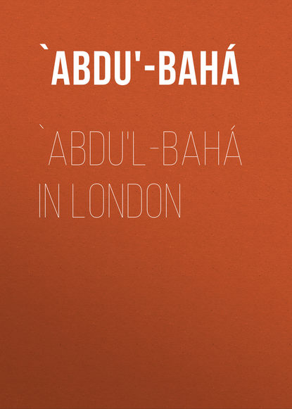 `Abdu'l-Bahá in London