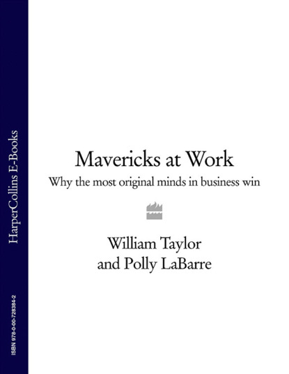 Mavericks at Work: Why the most original minds in business win