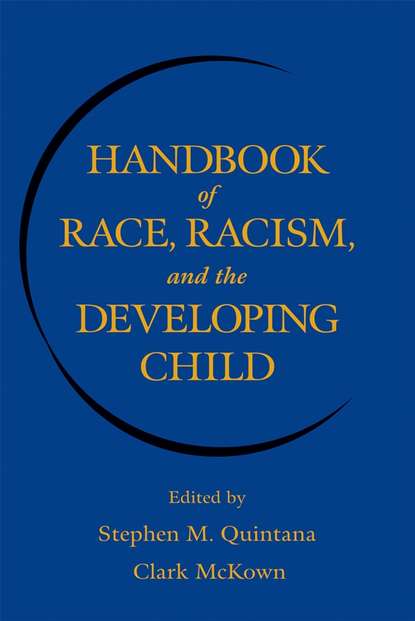 Handbook of Race, Racism, and the Developing Child