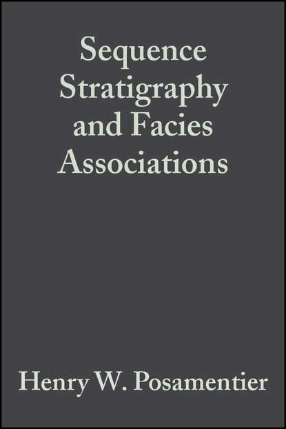 Sequence Stratigraphy and Facies Associations (Special Publication 18 of the IAS)
