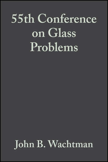 55th Conference on Glass Problems