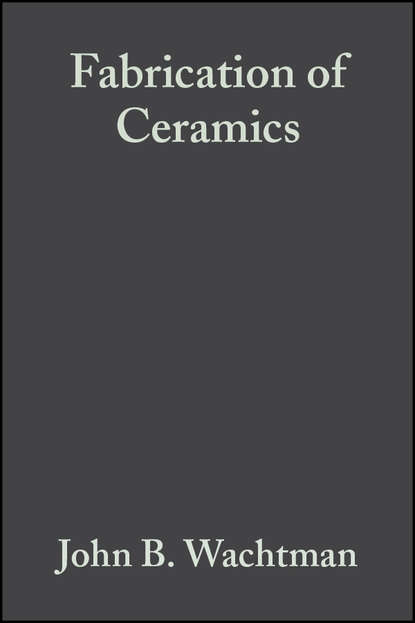 Fabrication of Ceramics