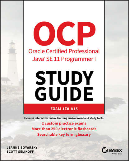 OCP Oracle Certified Professional Java SE 11 Programmer I Study Guide