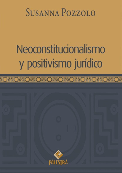 Neoconstitucionalismo y positivismo jurídico