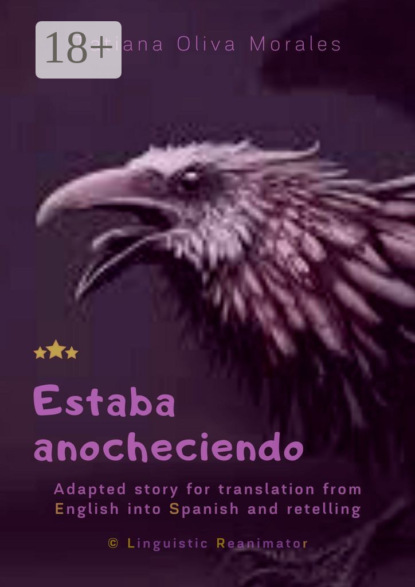 Estaba anocheciendo. Adapted story for translation from English into Spanish and retelling. © Linguistic Reanimator