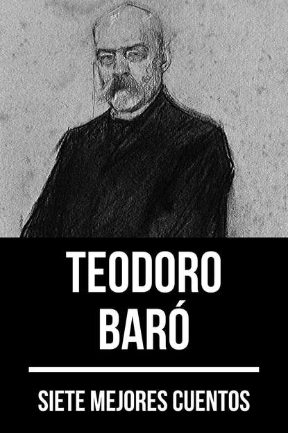 7 mejores cuentos de Teodoro Baró