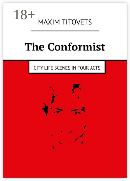 The Conformist. City life scenes in four acts
