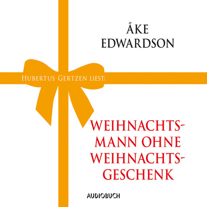 Weihnachtsmann ohne Weihnachtsgeschenk (ungekürzt)