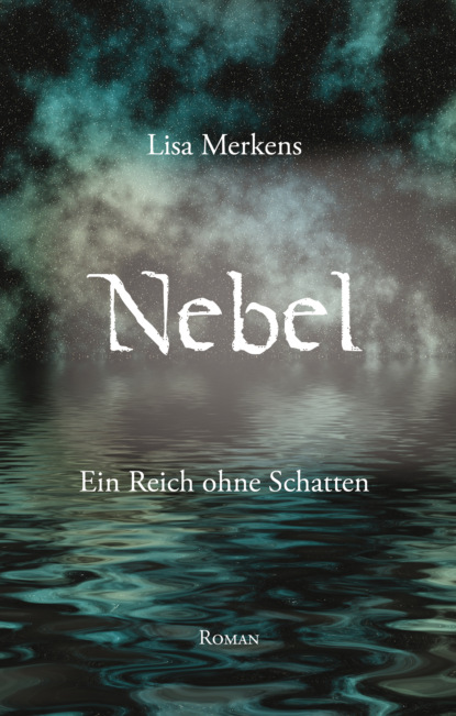 Nebel - Ein Reich ohne Schatten