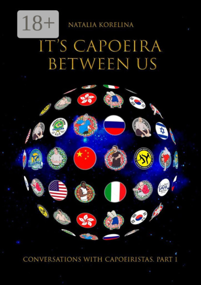 It’s capoeira between us. Conversations with capoeiristas. Part 1