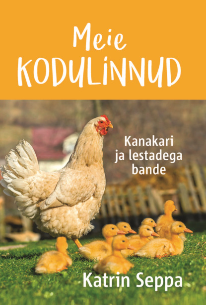 Meie kodulinnud. Kanakari ja lestadega bande