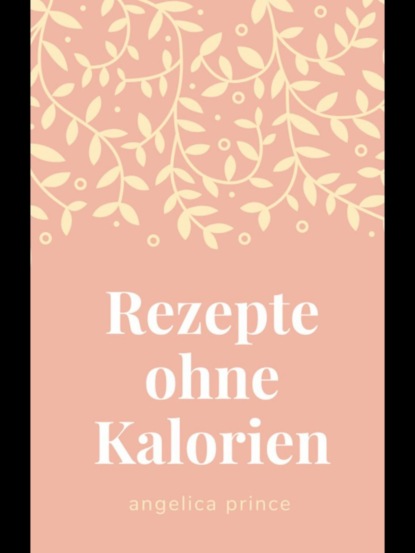 Rezepte ohne Kalorien