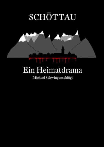 Schöttau - Ein Heimatdrama