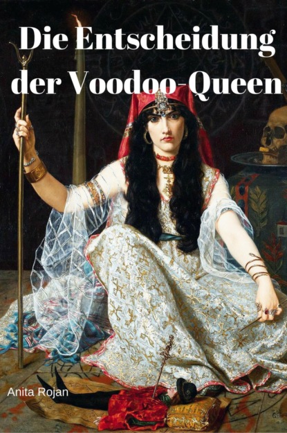 Die Entscheidung der Voodoo-Queen