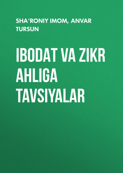 IBODAT VA ZIKR AHLIGA TAVSIYALAR