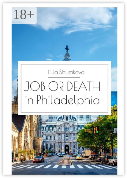 Job or death in Philadelphia. An American crime novel