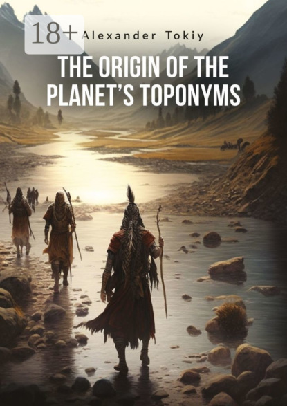 The Origin of the Planet’s Toponyms