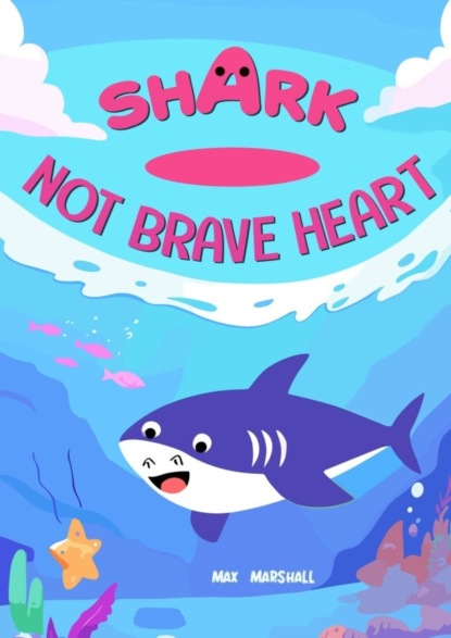 Shark – Not Brave Heart