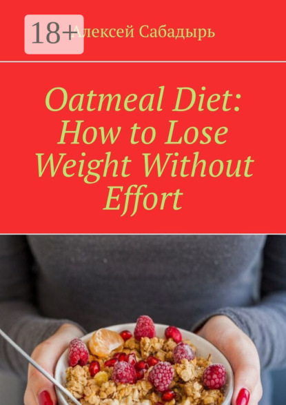 Oatmeal Diet: How to Lose Weight Without Effort