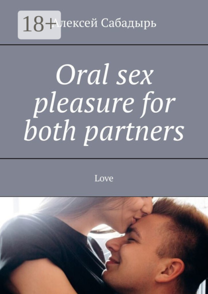 Oral sex pleasure for both partners. Love
