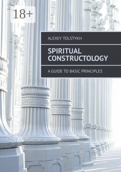 Spiritual Constructology. A Guide to Basic Principles